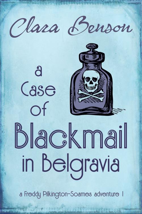 Cover of the book A Case of Blackmail in Belgravia by Clara Benson, Mount Street Press