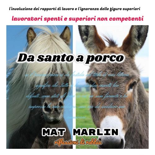 Cover of the book Da santo a porco by Mat Marlin, Mat Marlin