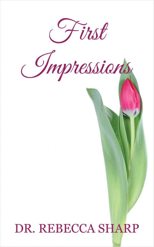 Cover of the book First Impressions by Dr. Rebecca Sharp, Rebecca Sharp