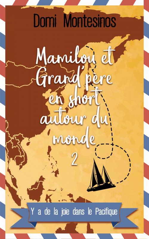 Cover of the book Mamilou et Grand'père en short autour du monde 2 by Domi Montesinos, Les éditions du Clairon