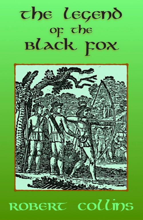 Cover of the book The Legend of the Black Fox by Robert Collins, Robert Collins