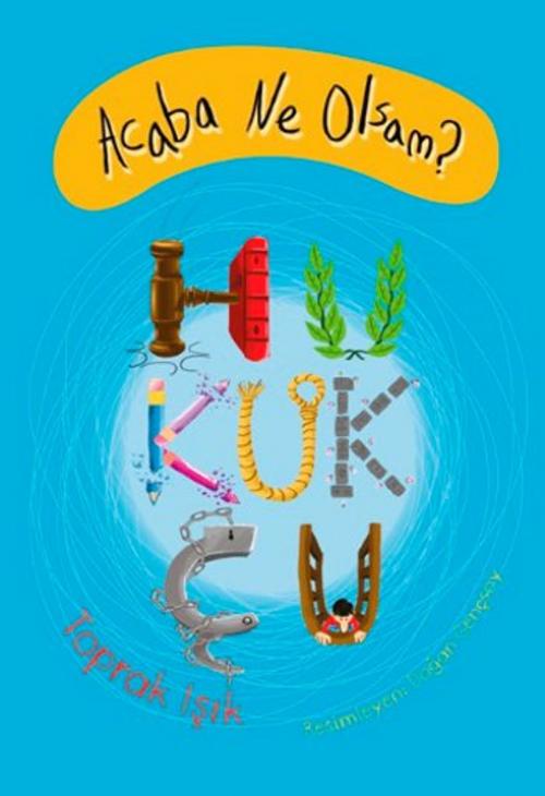 Cover of the book Acaba Ne Olsam? Hukukçu by Toprak Işık, Tudem Yayınları