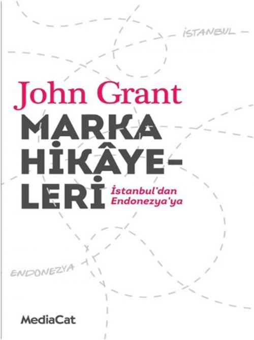Cover of the book Marka Hikayeleri by John Grant, Mediacat Yayıncılık