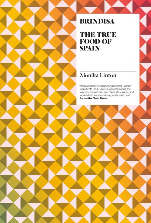 Cover of the book Brindisa: The True Food of Spain by Monika Linton, HarperCollins Publishers
