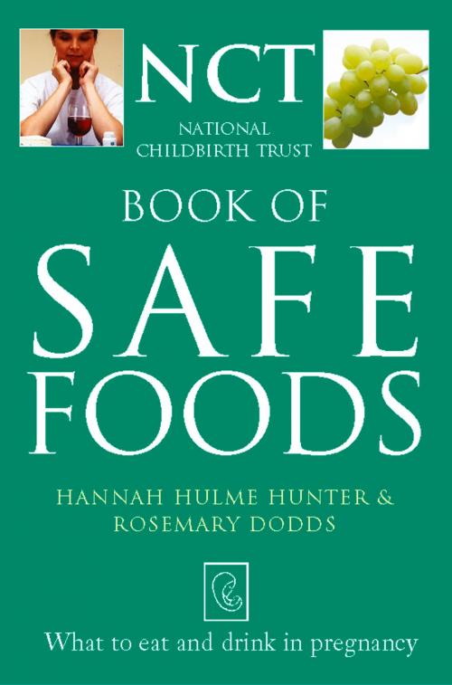 Cover of the book Safe Food: What to eat and drink in pregnancy (The National Childbirth Trust) by Rosie Dodds, Hannah Hulme Hunter, HarperCollins Publishers