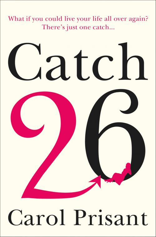 Cover of the book Catch 26: A Novel by Carol Prisant, HarperCollins Publishers