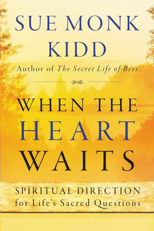 Cover of the book When the Heart Waits by Sue Monk Kidd, HarperOne