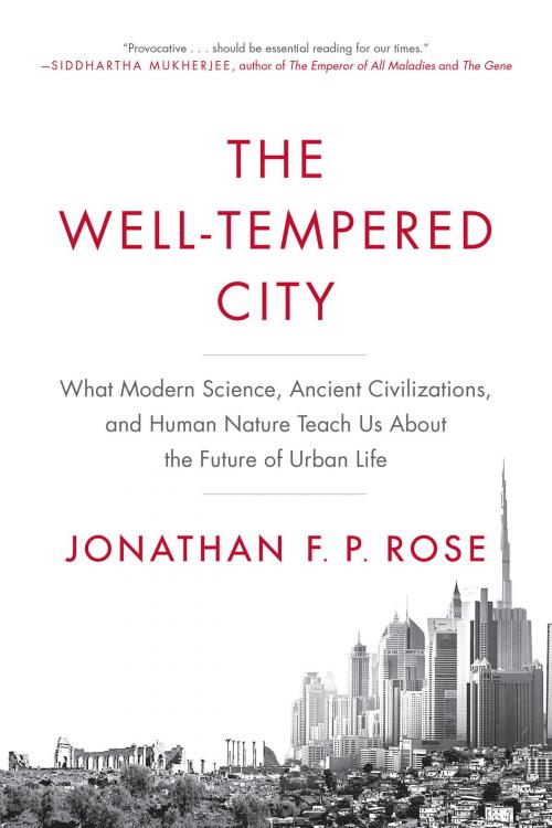 Cover of the book The Well-Tempered City by Jonathan F. P. Rose, Harper Wave