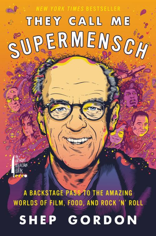 Cover of the book They Call Me Supermensch by Shep Gordon, Anthony Bourdain/Ecco