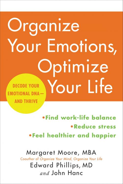 Cover of the book Organize Your Emotions, Optimize Your Life by Margaret Moore, John Hanc, Edward Phillips M.D., William Morrow Paperbacks