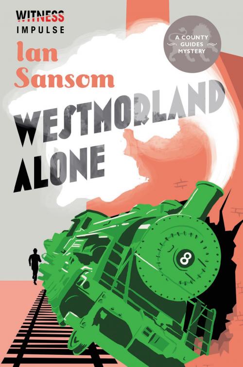 Cover of the book Westmorland Alone by Ian Sansom, Witness Impulse