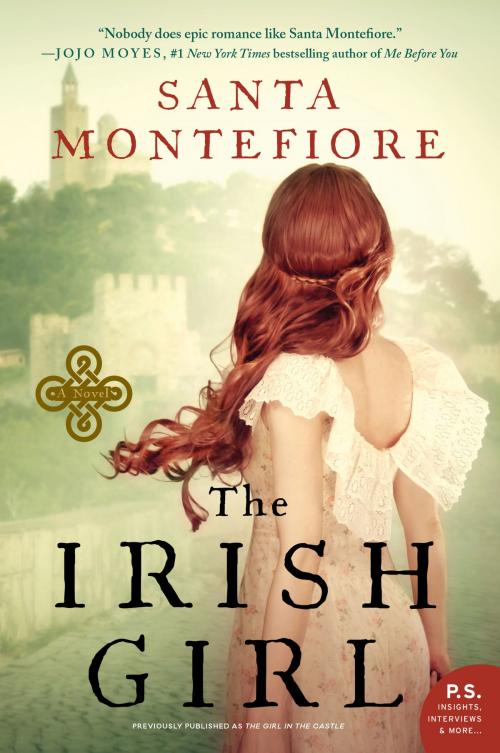 Cover of the book The Irish Girl by Santa Montefiore, William Morrow Paperbacks