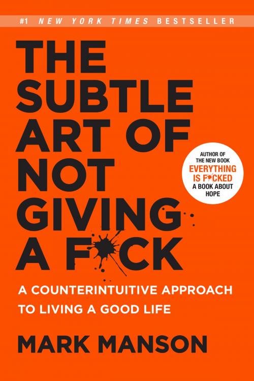 Cover of the book The Subtle Art of Not Giving a F*ck by Mark Manson, Harper