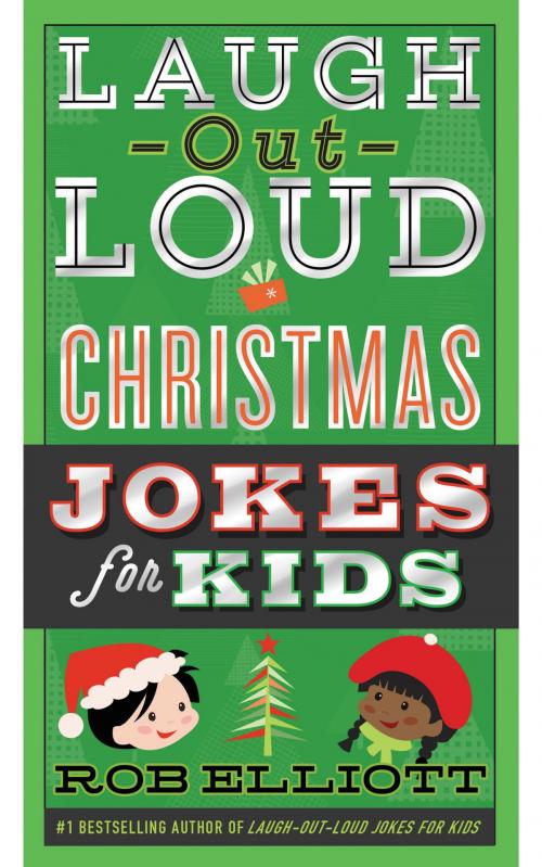 Cover of the book Laugh-Out-Loud Christmas Jokes for Kids by Rob Elliott, HarperCollins