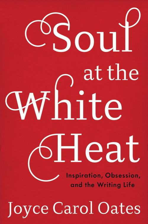 Cover of the book Soul at the White Heat by Joyce Carol Oates, Ecco