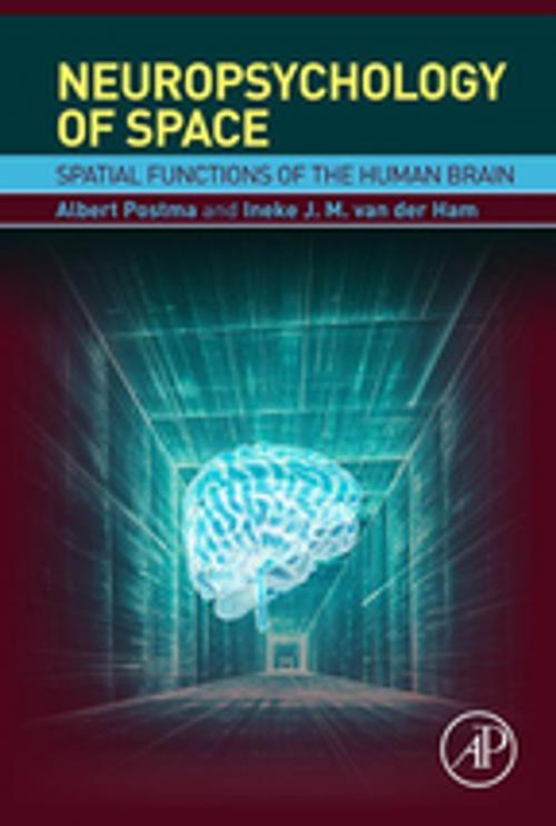 Cover of the book Neuropsychology of Space by Albert Postma, Ineke J. M. van der Ham, Elsevier Science