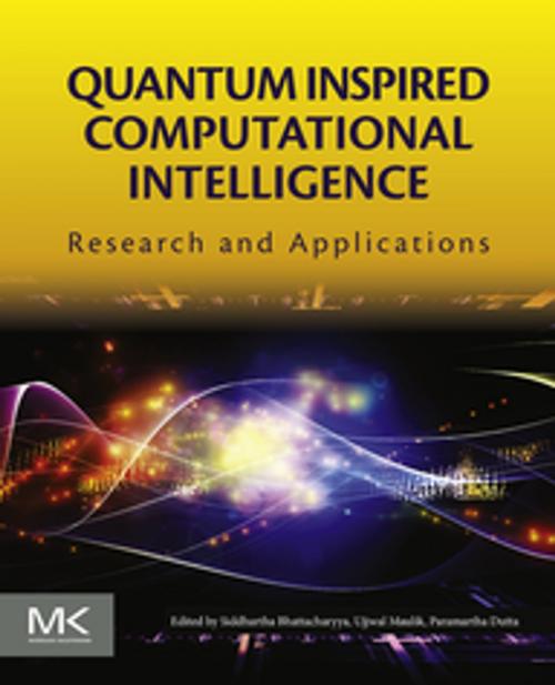 Cover of the book Quantum Inspired Computational Intelligence by Siddhartha Bhattacharyya, Ujjwal Maulik, Paramartha Dutta, Elsevier Science