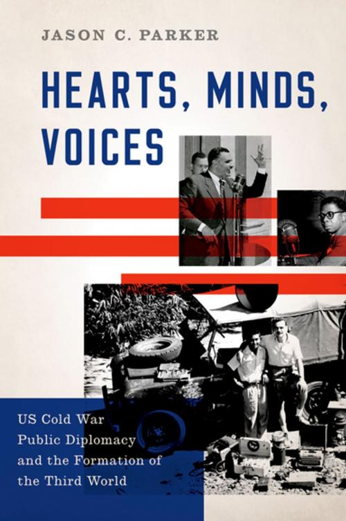 Cover of the book Hearts, Minds, Voices by Jason C. Parker, Oxford University Press
