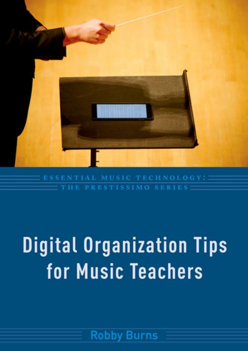 Cover of the book Digital Organization Tips for Music Teachers by Robby Burns, Oxford University Press