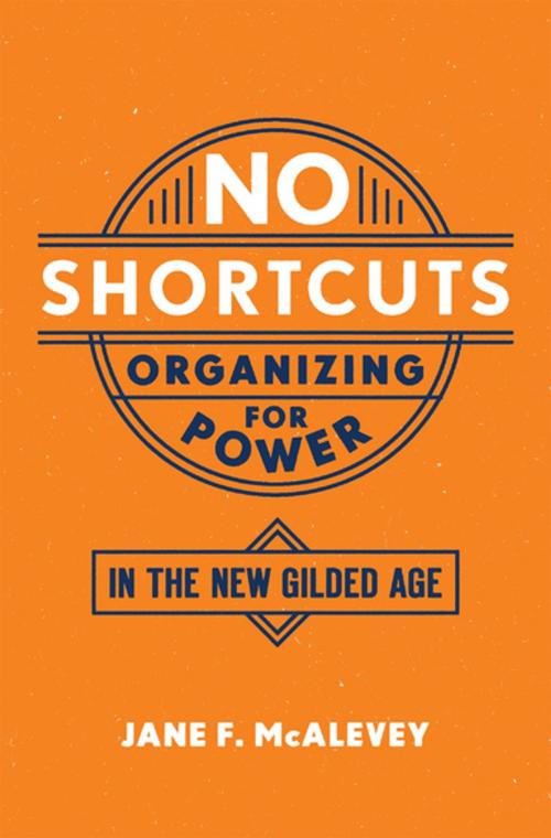 Cover of the book No Shortcuts by Jane F. McAlevey, Oxford University Press