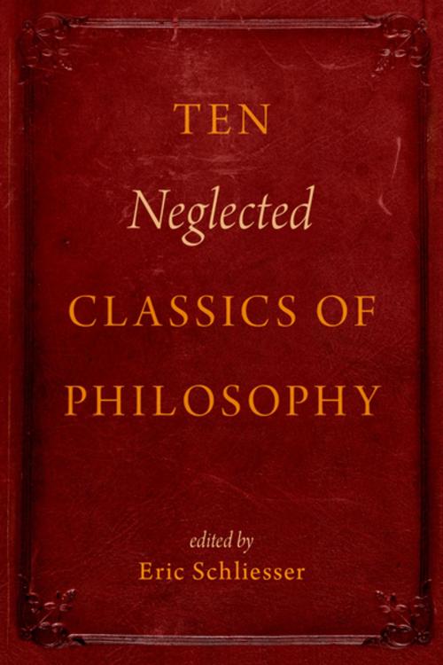 Cover of the book Ten Neglected Classics of Philosophy by , Oxford University Press
