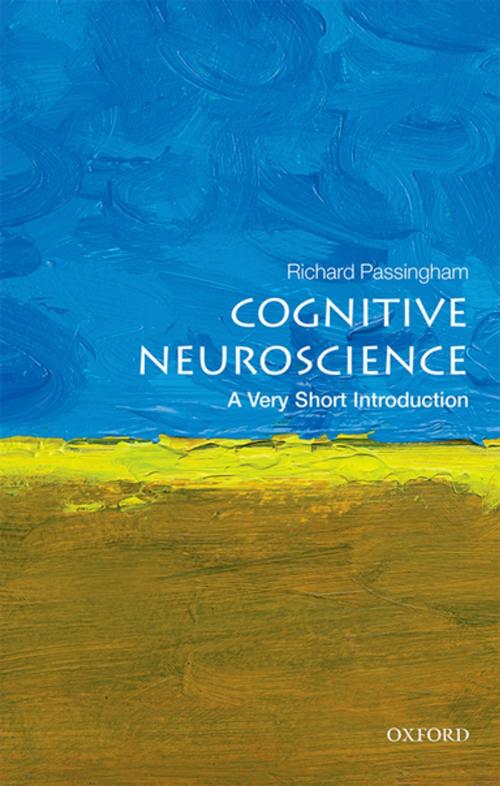 Cover of the book Cognitive Neuroscience: A Very Short Introduction by Richard Passingham, OUP Oxford