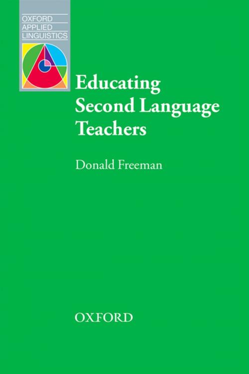 Cover of the book Educating Second Language Teachers by Donald Freeman, Oxford University Press
