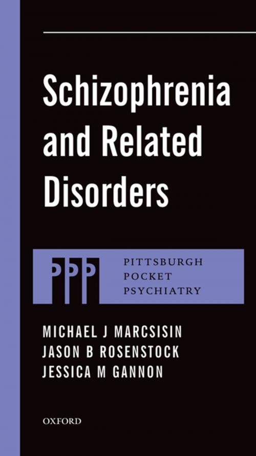 Cover of the book Schizophrenia and Related Disorders by Michael J Marcsisin, Jason B Rosenstock, Jessica M Gannon, Oxford University Press