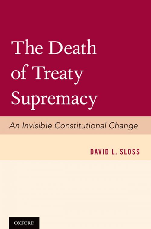 Cover of the book The Death of Treaty Supremacy by David L. Sloss, Oxford University Press