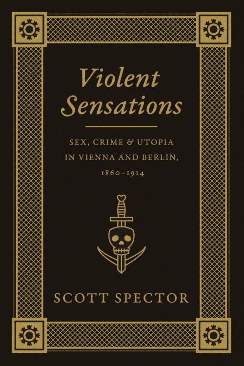 Cover of the book Violent Sensations by Scott Spector, University of Chicago Press