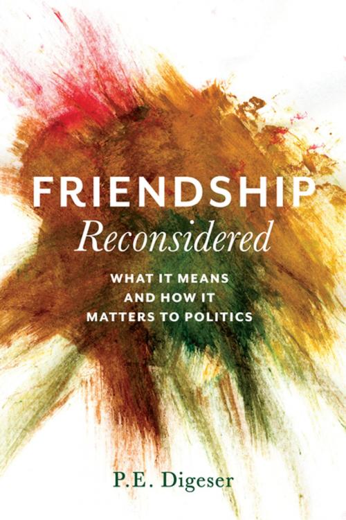Cover of the book Friendship Reconsidered by P. Digeser, Columbia University Press