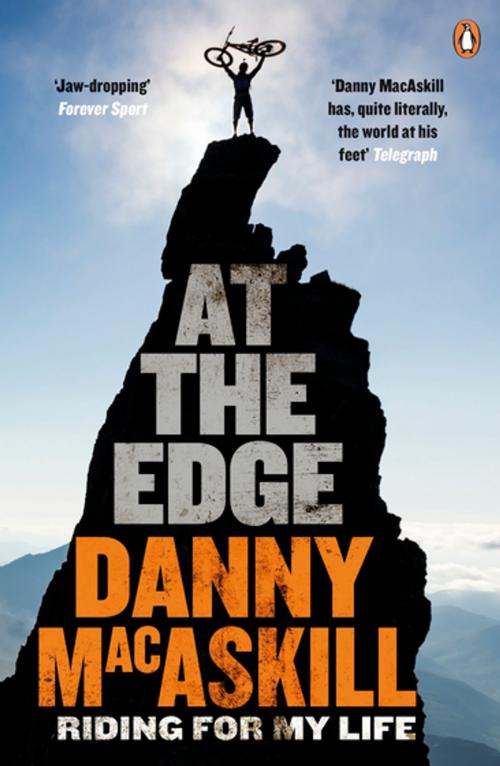 Cover of the book At the Edge by Danny MacAskill, Penguin Books Ltd