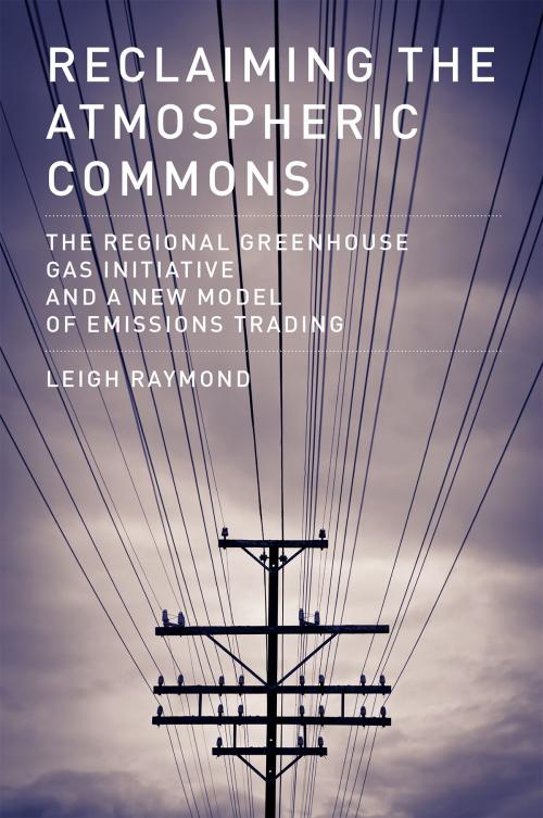 Cover of the book Reclaiming the Atmospheric Commons by Leigh Raymond, The MIT Press