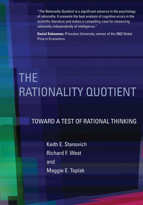 Cover of the book The Rationality Quotient by Keith E. Stanovich, Richard F. West, Maggie E. Toplak, The MIT Press