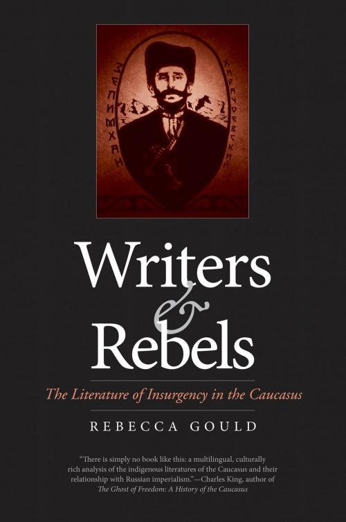Cover of the book Writers and Rebels by Rebecca Ruth Gould, Yale University Press