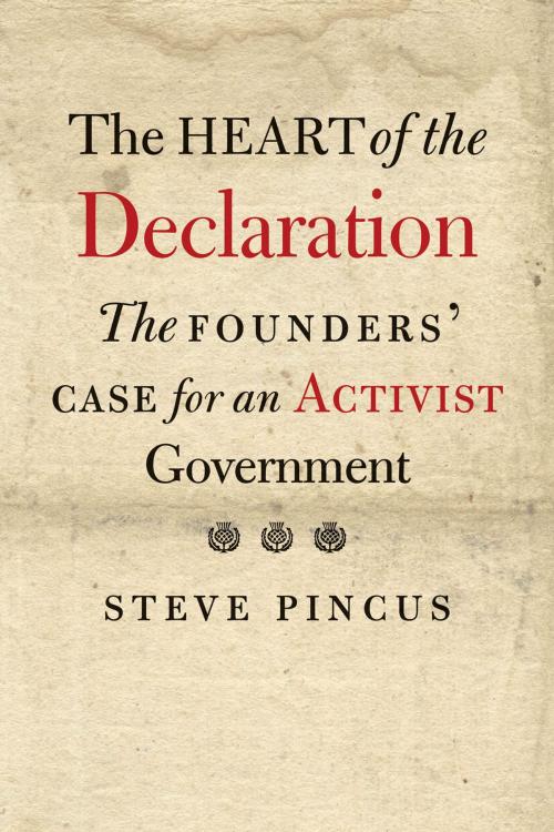 Cover of the book The Heart of the Declaration by Steve Pincus, Yale University Press