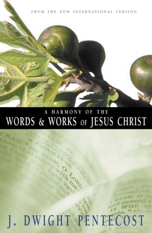 Cover of the book A Harmony of the Words and Works of Jesus Christ by J. Dwight Pentecost, Zondervan Academic