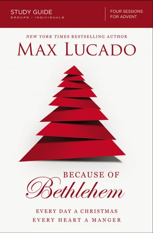 Cover of the book Because of Bethlehem Study Guide by Max Lucado, Thomas Nelson