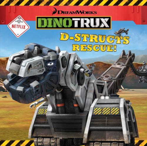 Cover of the book Dinotrux: D-Structs Rescue by Elizabeth Milton, Little, Brown Books for Young Readers