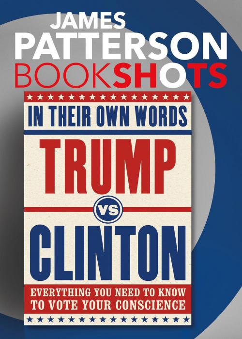Cover of the book Trump vs. Clinton: In Their Own Words by James Patterson, Little, Brown and Company