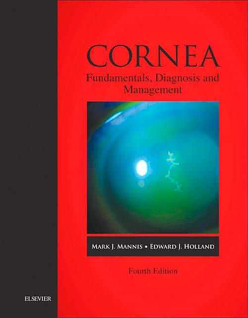 Cover of the book Cornea E-Book by Mark J Mannis, MD, FACS, Edward J Holland, MD, Elsevier Health Sciences