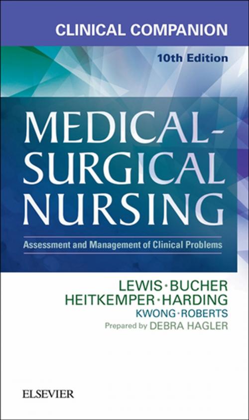 Cover of the book Clinical Companion to Medical-Surgical Nursing - E-Book by Sharon L. Lewis, RN, PhD, FAAN, Debra Hagler, RN, PhD, ACNS-BC, CNE, CHSE, ANEF, FAAN, Linda Bucher, RN, PhD, CEN, CNE, Margaret M. Heitkemper, RN, PhD, FAAN, Mariann M. Harding, PhD, RN, CNE, Jeffrey Kwong, DNP, MPH, ANP-BC, Dottie Roberts, RN, MSN, MACI, CMSRN, OCNS-C, CNE, Elsevier Health Sciences