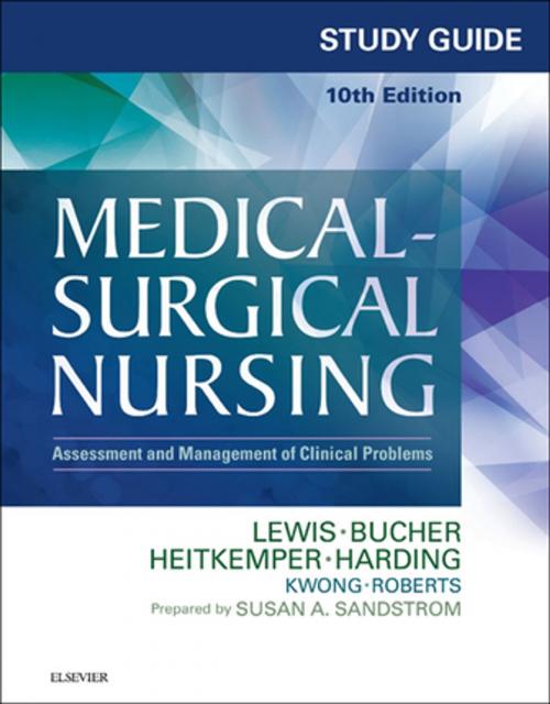 Cover of the book Study Guide for Medical-Surgical Nursing - E-Book by Sharon L. Lewis, RN, PhD, FAAN, Susan A. Sandstrom, RN, MSN, BC, CNE, Linda Bucher, RN, PhD, CEN, CNE, Margaret M. Heitkemper, RN, PhD, FAAN, Mariann M. Harding, PhD, RN, CNE, Jeffrey Kwong, DNP, MPH, ANP-BC, Dottie Roberts, RN, MSN, MACI, CMSRN, OCNS-C, CNE, Elsevier Health Sciences