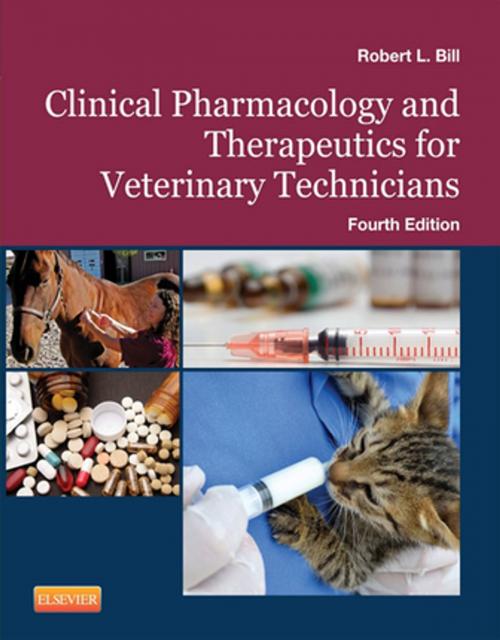 Cover of the book Clinical Pharmacology and Therapeutics for Veterinary Technicians - E-Book by Robert L. Bill, DVM, PhD, Elsevier Health Sciences