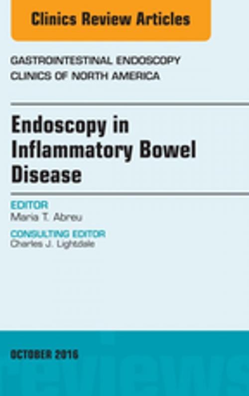 Cover of the book Endoscopy in Inflammatory Bowel Disease, An Issue of Gastrointestinal Endoscopy Clinics of North America, E-Book by Maria T. Abreu, MD, Elsevier Health Sciences