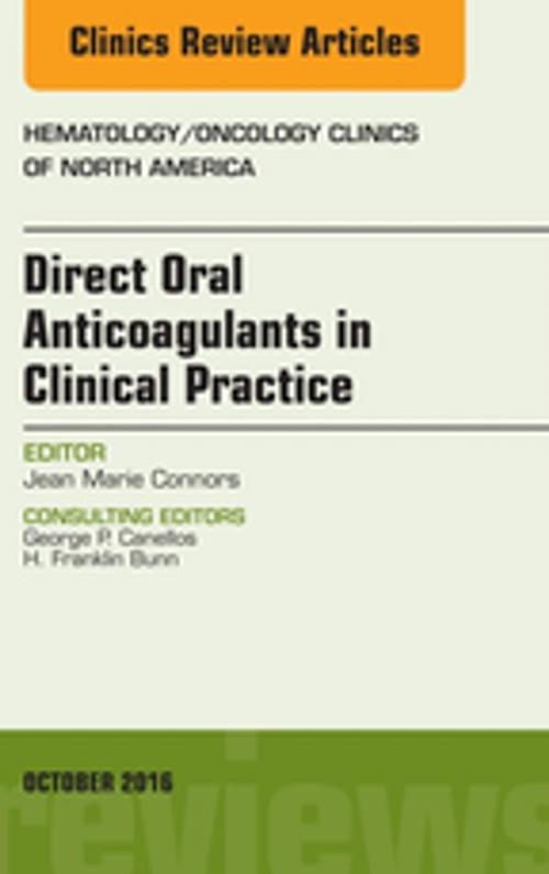 Cover of the book Direct Oral Anticoagulants in Clinical Practice, An Issue of Hematology/Oncology Clinics of North America, E-Book by Jean Marie Connors, MD, Elsevier Health Sciences