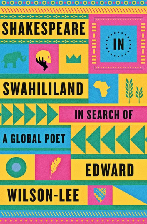 Cover of the book Shakespeare in Swahililand by Edward Wilson-Lee, PhD, Farrar, Straus and Giroux
