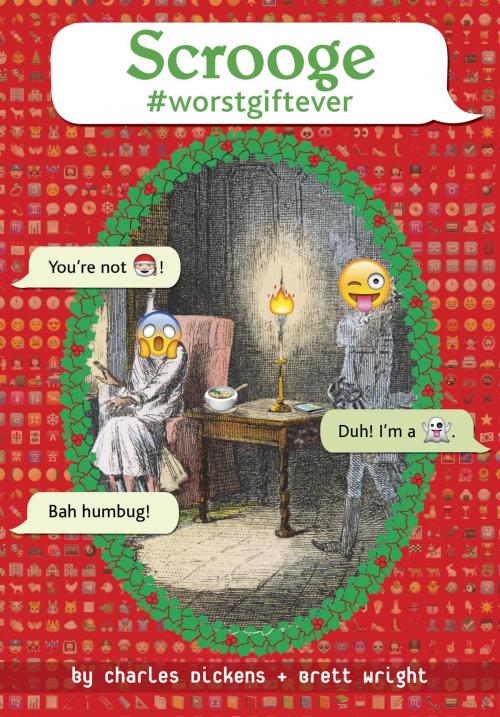 Cover of the book Scrooge #worstgiftever by Charles Dickens, Brett Wright, Random House Children's Books