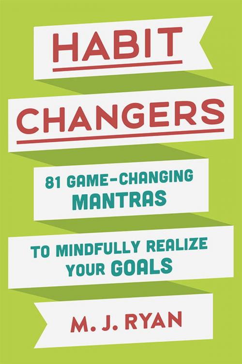 Cover of the book Habit Changers by M.J. Ryan, The Crown Publishing Group