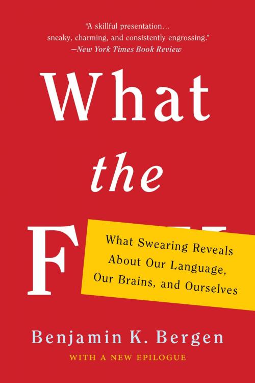 Cover of the book What the F by Benjamin K. Bergen, Basic Books
